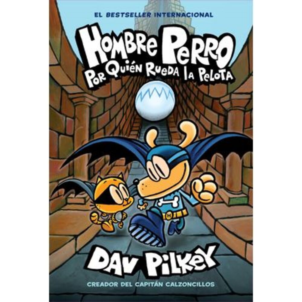 Hombre Perro: Por Quién Rueda La Pelota (Dog Man: For Whom the Ball Rolls ): Vol